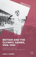 Harris |  Britain and the Olympic Games, 1908-1920 | Buch |  Sack Fachmedien