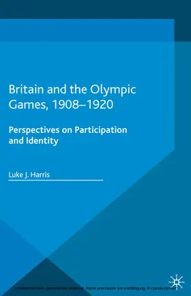 Harris |  Britain and the Olympic Games, 1908-1920 | eBook | Sack Fachmedien