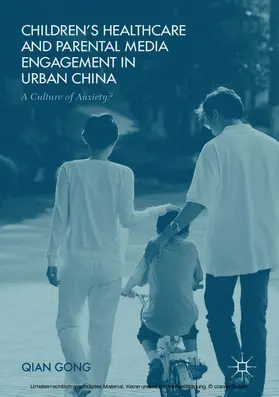 Gong | Children’s Healthcare and Parental Media Engagement in Urban China | E-Book | www.sack.de