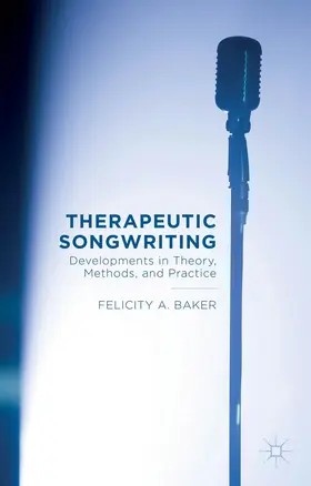 Baker |  Therapeutic Songwriting | Buch |  Sack Fachmedien