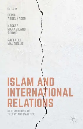 Abdelkader / Adiong / Mauriello |  Islam and International Relations | eBook | Sack Fachmedien