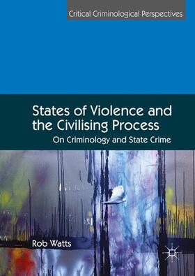 Watts |  States of Violence and the Civilising Process | Buch |  Sack Fachmedien