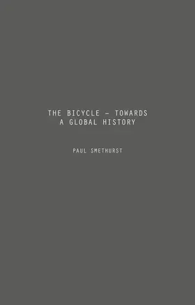 Smethurst |  The Bicycle -- Towards a Global History | Buch |  Sack Fachmedien