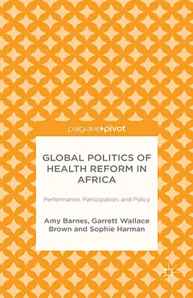 Barnes / Brown / Harman |  Global Politics of Health Reform in Africa | eBook | Sack Fachmedien