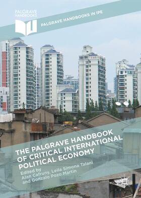 Cafruny / Pozo Martin / Talani | The Palgrave Handbook of Critical International Political Economy | Buch | 978-1-137-50017-5 | sack.de