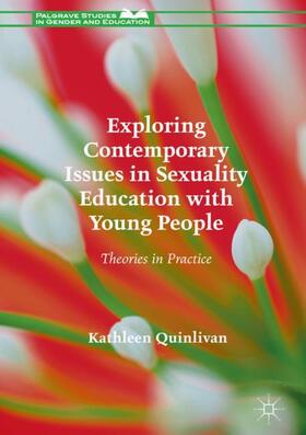 Quinlivan | Exploring Contemporary Issues in Sexuality Education with Young People | Buch | 978-1-137-50104-2 | sack.de
