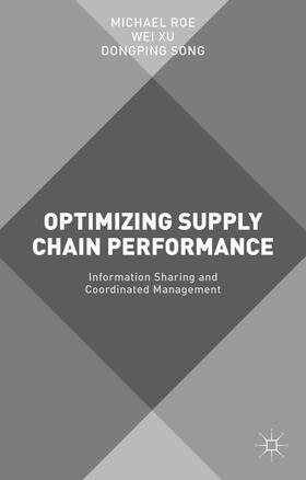 Roe / Xu / Song | Optimizing Supply Chain Performance | Buch | 978-1-137-50113-4 | sack.de