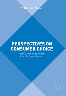 Foxall | Perspectives on Consumer Choice | Buch | 978-1-137-50119-6 | sack.de