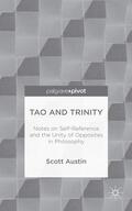 Austin |  Tao and Trinity: Notes on Self-Reference and the Unity of Opposites in Philosophy | Buch |  Sack Fachmedien