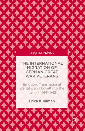 Kuhlman |  The International Migration of German Great War Veterans | eBook | Sack Fachmedien