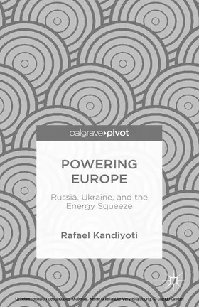 Kandiyoti |  Powering Europe: Russia, Ukraine, and the Energy Squeeze | eBook | Sack Fachmedien