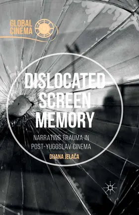 Jelaca / Jela?a |  Dislocated Screen Memory | eBook | Sack Fachmedien
