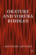 Akinyeme / Akinyemi |  Orature and Yoraubaa Riddles | Buch |  Sack Fachmedien