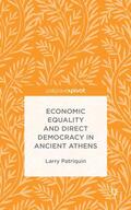 Patriquin |  Economic Equality and Direct Democracy in Ancient Athens | Buch |  Sack Fachmedien
