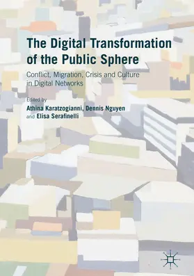 Karatzogianni / Nguyen / Serafinelli |  The Digital Transformation of the Public Sphere | eBook | Sack Fachmedien