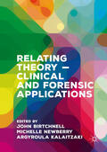 Birtchnell / Newberry / Kalaitzaki |  Relating Theory – Clinical and Forensic Applications | eBook | Sack Fachmedien