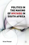 Pienaar |  Politics in the Making of HIV/AIDS in South Africa | Buch |  Sack Fachmedien