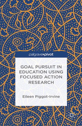 Piggot-Irvine |  Goal Pursuit in Education Using Focused Action Research | eBook | Sack Fachmedien