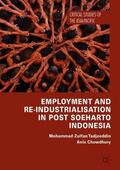 Chowdhury / Tadjoeddin |  Employment and Re-Industrialisation in Post Soeharto Indonesia | Buch |  Sack Fachmedien