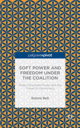Bell |  Soft Power and Freedom Under the Coalition | Buch |  Sack Fachmedien