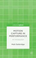Delbridge |  Motion Capture in Performance | Buch |  Sack Fachmedien