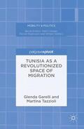 Garelli / Tazzioli |  Tunisia as a Revolutionized Space of Migration | Buch |  Sack Fachmedien
