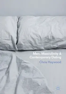 Haywood |  Men, Masculinity and Contemporary Dating | eBook | Sack Fachmedien