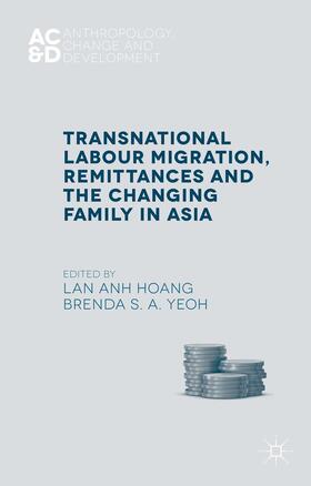 Hoang / Yeoh |  Transnational Labour Migration, Remittances and the Changing Family in Asia | Buch |  Sack Fachmedien