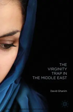 Ghanim |  The Virginity Trap in the Middle East | eBook | Sack Fachmedien