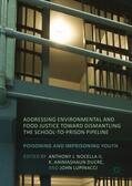 Nocella / Nocella II / Ducre |  Addressing Environmental and Food Justice toward Dismantling the School-to-Prison Pipeline | Buch |  Sack Fachmedien