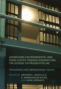 Nocella II / Ducre / Lupinacci |  Addressing Environmental and Food Justice toward Dismantling the School-to-Prison Pipeline | eBook | Sack Fachmedien