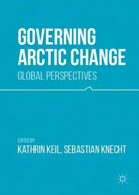 Knecht / Keil |  Governing Arctic Change | Buch |  Sack Fachmedien