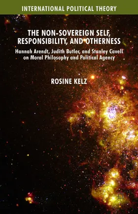 Kelz |  The Non-Sovereign Self, Responsibility, and Otherness | Buch |  Sack Fachmedien