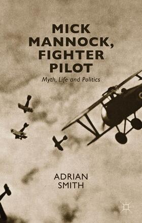 Smith |  Mick Mannock, Fighter Pilot | Buch |  Sack Fachmedien