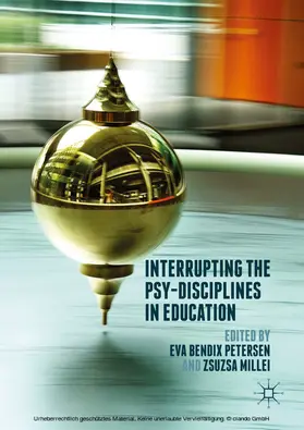 Bendix Petersen / Millei |  Interrupting the Psy-Disciplines in Education | eBook | Sack Fachmedien