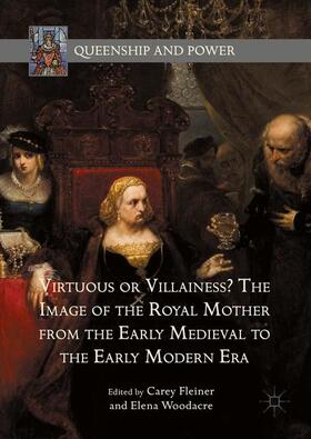 Woodacre / Fleiner |  Virtuous or Villainess? The Image of the Royal Mother from the Early Medieval to the Early Modern Era | Buch |  Sack Fachmedien