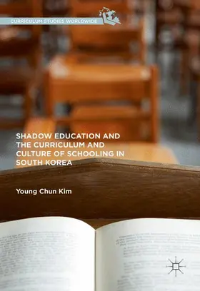 Kim |  Shadow Education and the Curriculum and Culture of Schooling in South Korea | Buch |  Sack Fachmedien