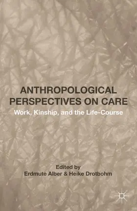 Alber / Drotbohm |  Anthropological Perspectives on Care | Buch |  Sack Fachmedien