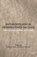 Alber / Drotbohm |  Anthropological Perspectives on Care | Buch |  Sack Fachmedien