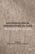 Alber / Drotbohm |  Anthropological Perspectives on Care | eBook | Sack Fachmedien