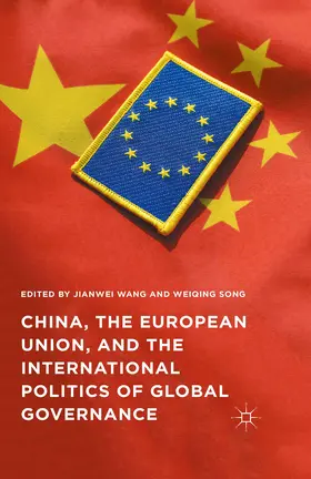 Wang / Song |  China, the European Union, and the International Politics of Global Governance | eBook | Sack Fachmedien
