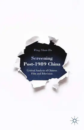 Ho |  Screening Post-1989 China | eBook | Sack Fachmedien