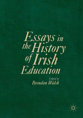 Walsh |  Essays in the History of Irish Education | Buch |  Sack Fachmedien