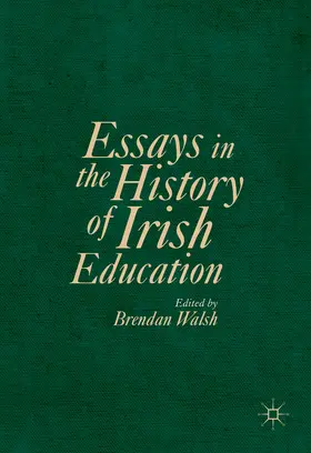 Walsh |  Essays in the History of Irish Education | eBook | Sack Fachmedien