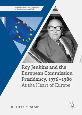 Ludlow |  Roy Jenkins and the European Commission Presidency, 1976 -1980 | Buch |  Sack Fachmedien