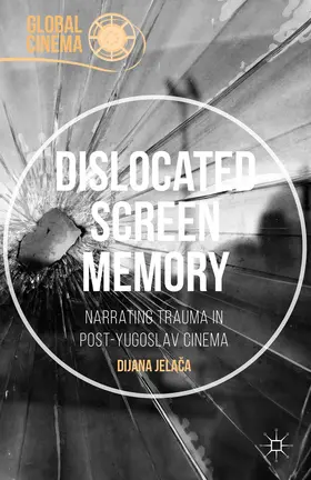 Jelaca |  Dislocated Screen Memory | Buch |  Sack Fachmedien