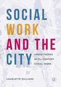 Williams |  Social Work and the City | Buch |  Sack Fachmedien