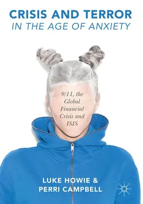 Campbell / Howie |  Crisis and Terror in the Age of Anxiety | Buch |  Sack Fachmedien