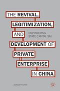 Chen |  The Revival, Legitimization, and Development of Private Enterprise in China | Buch |  Sack Fachmedien