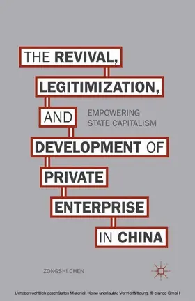 Chen | The Revival, Legitimization, and Development of Private Enterprise in China | E-Book | www.sack.de